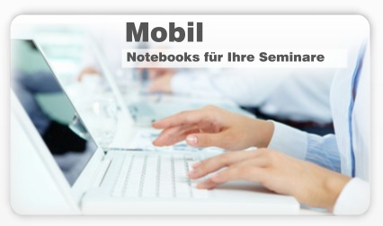 Mobil - Notebooks fr Ihre Seminare